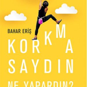 Korkmasaydın Ne Yapardın?