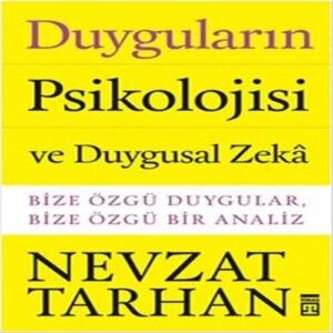 Duyguların Psikolojisi ve Duygusal Zeka
