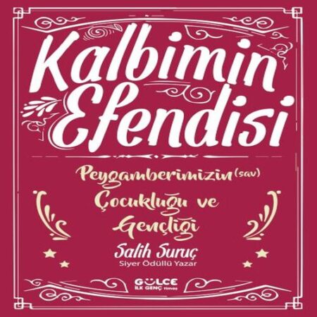 Kalbimin Esi - Peygamberimizin Çocukluğu ve Gençliği