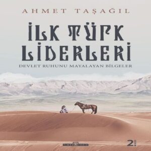 Türk Bilgeleri - İlk Türk Liderleri