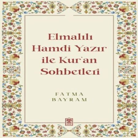 Elmalılı Hamdi Yazır ile Kur'an Sohbetleri