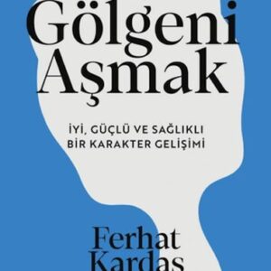 Kendi Gölgeni Aşmak