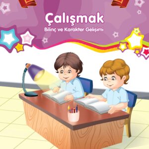Çalışmak - Bilinç ve Karakter Gelişimi