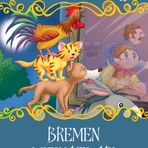 Bremen Mızıkacıları - Seçme Dünya Masalları