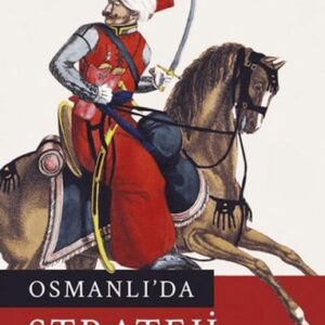 Osmanlı'da Strateji ve Askeri Güç