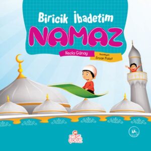 Biricik İbadetim Namaz