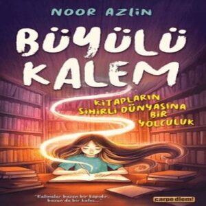 Büyülü Kalem ların Sihirli Dünyasına Bir Yolculuk