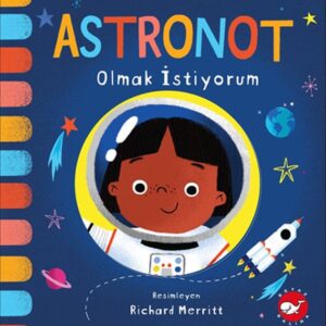 Astronot Olmak İstiyorum