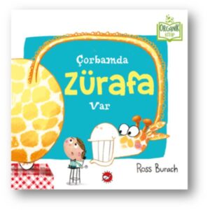 Çorbamda Zürafa Var (Ciltli) - Organik lar