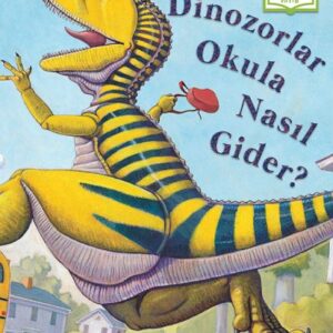 Dinozorlar Okula Nasıl Gider? (Ciltli) - Organik lar