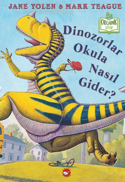 Dinozorlar Okula Nasıl Gider? (Ciltli) - Organik lar