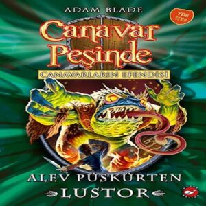 Canavar Peşinde 57 - Canavarların Esi Alev Püskürten Lustor