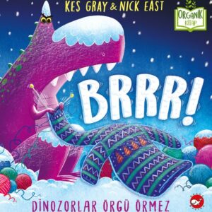 Brrr! Dinozorlar Örgü Örmez - Organik lar