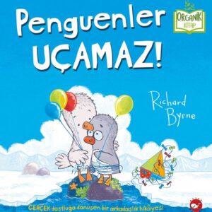 Penguenler Uçamaz! - Organik lar