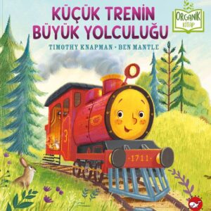 Küçük Trenin Büyük Yolculuğu - Organik lar