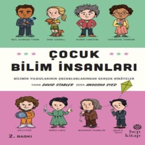 Çocuk Bilim İnsanları - Bilimin Yıldızlarının Çocukluklarından Gerçek Hikayeler