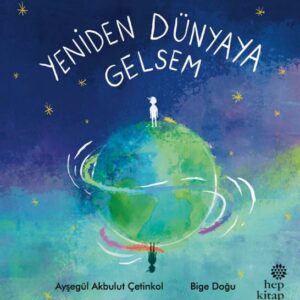 Yeniden Dünyaya Gelsem