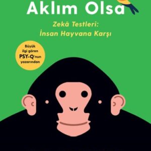 Maymun Kadar Aklım Olsa