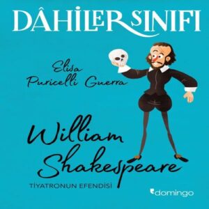Dahiler Sınıfı - William Shakespeare Tiyatronun Esi