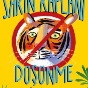 Sakın Kaplanı Düşünme