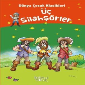 Üç Silahşörler - Dünya Çocuk Klasikleri