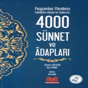 Peygamber Emiz Sallallahu Aleyhi ve Sellem'in 4000 Sünnet ve Adabları (Ciltli)