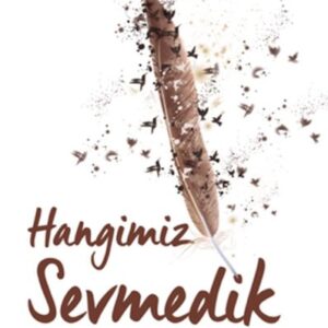 Hangimiz Sevmedik