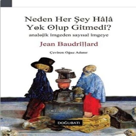 Neden Her Şey Hala  Olup Gitmedi?