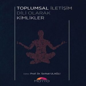 Toplumsal İletişim Dili Olarak Kimlikler