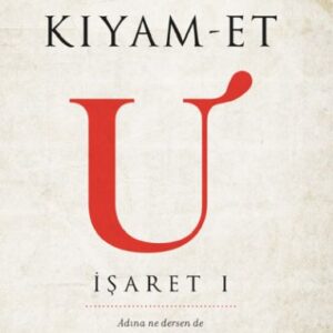 Kıyam-et U: İşaret 1