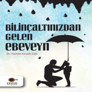 Bilinçaltınızdan Gelen Ebeveyn