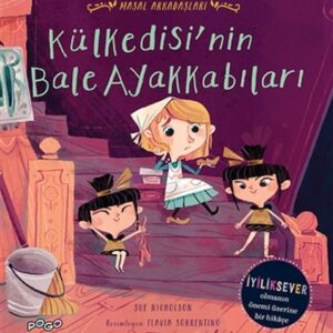 Külkedisi'nin Bale Ayakkabıları - Masal Arkadaşlar