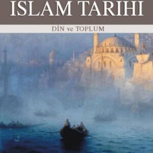 Başlangıçtan 1453'e İslam Tarihi - Din ve Toplum
