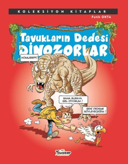 Koleksiyon lar - Tavukların Dedesi Dinozorlar