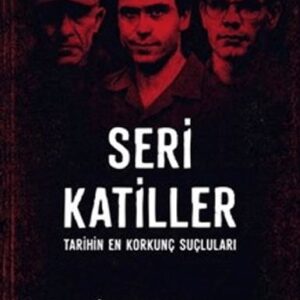 Seri Katiller: Tarihin En Korkunç Suçluları
