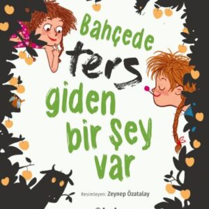 Bahçede Ters Giden Bir Şey Var
