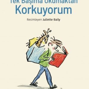 Tek Başıma Okumaktan Korkuyorum