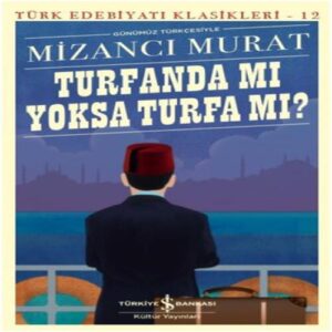 Turfanda mı sa Turfa mı (Günümüz Türkçesiyle) - Türk Edebiyatı Klasikleri