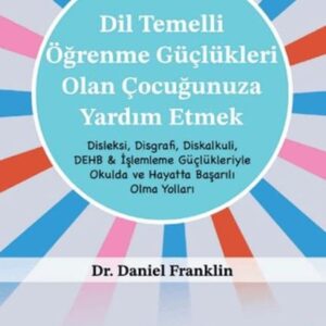 Di·l Temelli· Öğrenme Güçlükleri· Olan Çocuğunuza Yardım Etmek