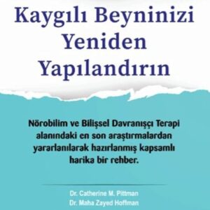 Kaygılı Beyninizi Yeniden Yapılandırın