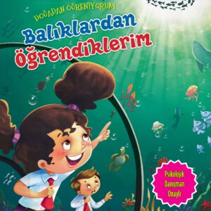 Balıklardan Öğrendiklerim - Doğadan Öğreniyorum
