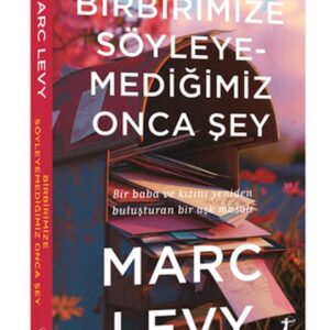 Birbirimize Söyleyemediğimiz Onca Şey
