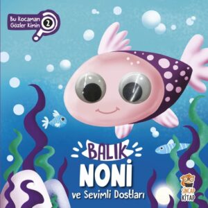 Bu Kocaman Gözler Kimin? 2 - Balık Noni ve Sevimli Dostları