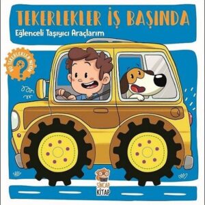 Tekerlekler İş Başında - Eğlenceli Taşıyıcı Araçlarım