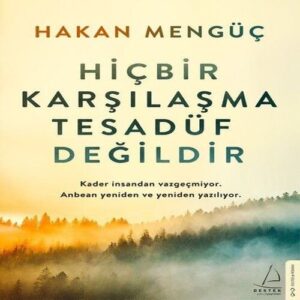 Hiçbir Karşılaşma Tesadüf Değildir