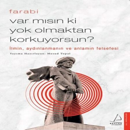 Var Mısın Ki  Olmaktan Korkuyorsun? - İlmin, Aydınlanmanın ve Anlamın Felsefesi