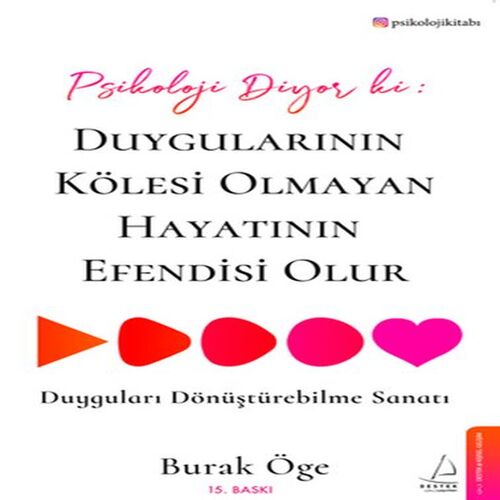 Psikoloji Diyor ki: Duygularının Kölesi Olmayan Hayatının Esi Olur