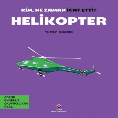 Kim, Ne Zaman İcat Etti? Helikopter