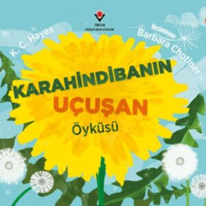 Karahindibanın Uçuşan Öyküsü