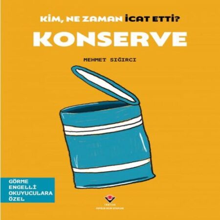 Kim, Ne Zaman İcat Etti? Konserve